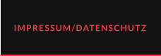 IMPRESSUM/DATENSCHUTZ